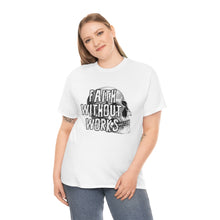Load image into Gallery viewer, "Faith Without Works" Tee