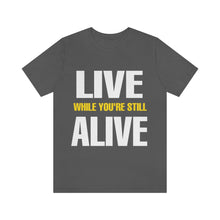 Load image into Gallery viewer, Live Alive Tee