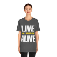 Load image into Gallery viewer, Live Alive Tee