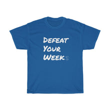 Load image into Gallery viewer, "Defeat Your Week" Tee