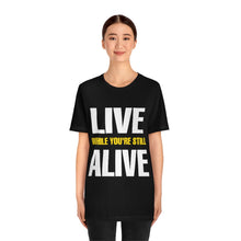 Load image into Gallery viewer, Live Alive Tee