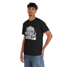 Load image into Gallery viewer, "Faith Without Works" Tee