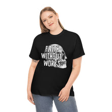 Load image into Gallery viewer, "Faith Without Works" Tee