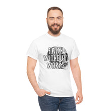Load image into Gallery viewer, "Faith Without Works" Tee