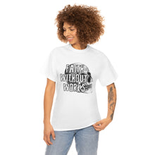 Load image into Gallery viewer, "Faith Without Works" Tee