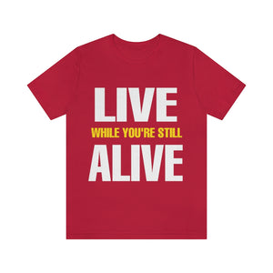 Live Alive Tee