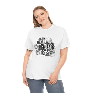 "Faith Without Works" Tee