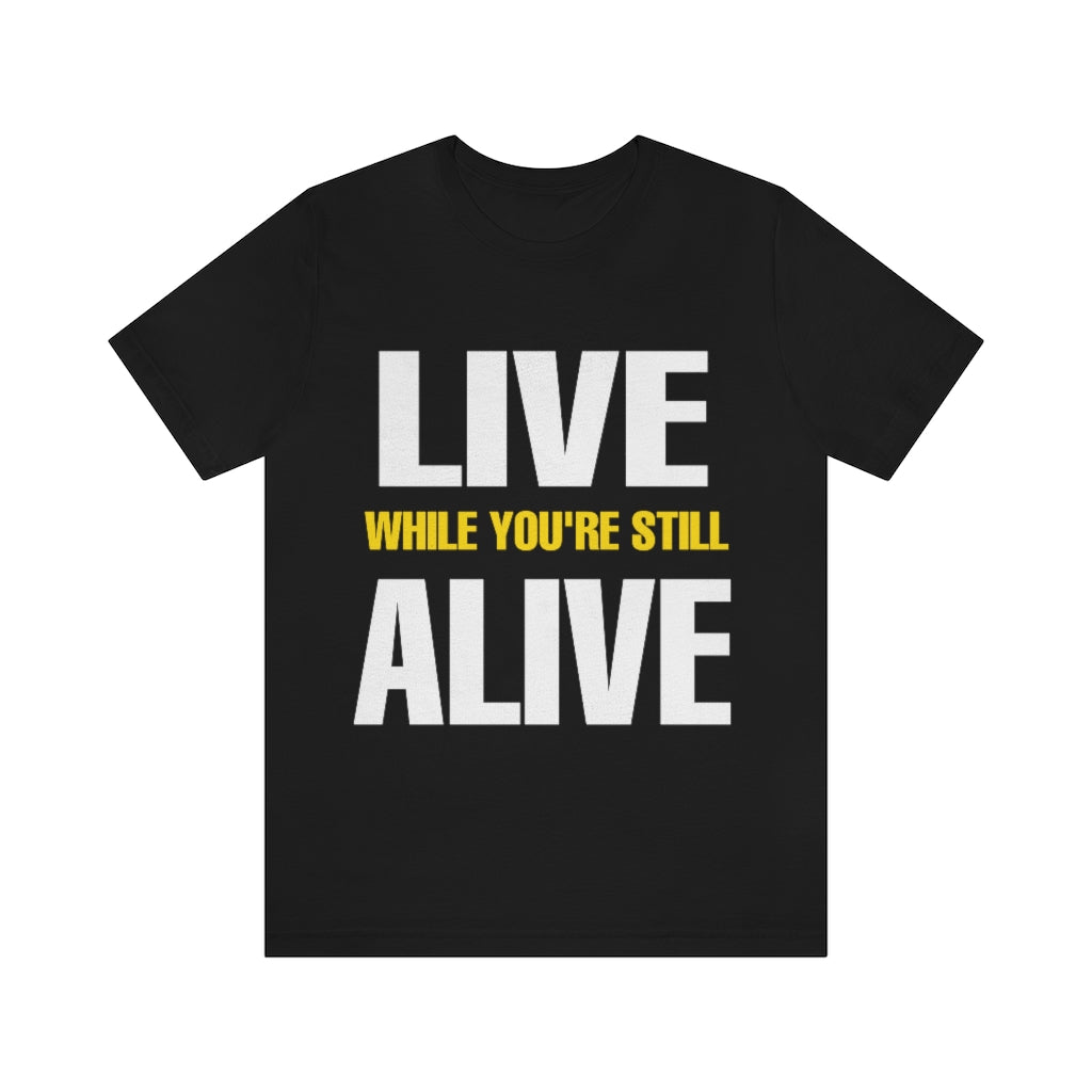 Live Alive Tee