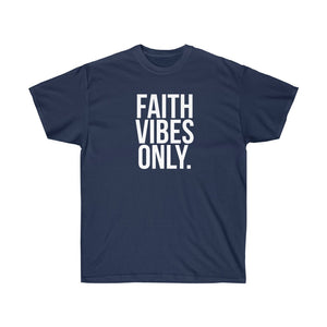 Faith Vibes Only Tee