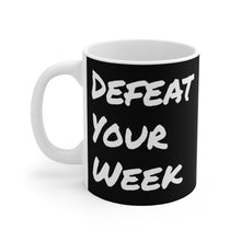 Load image into Gallery viewer, &quot;Defeat Your Week&quot; Mug
