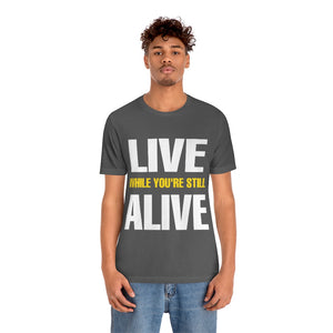 Live Alive Tee