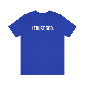 I Trust God. Tee