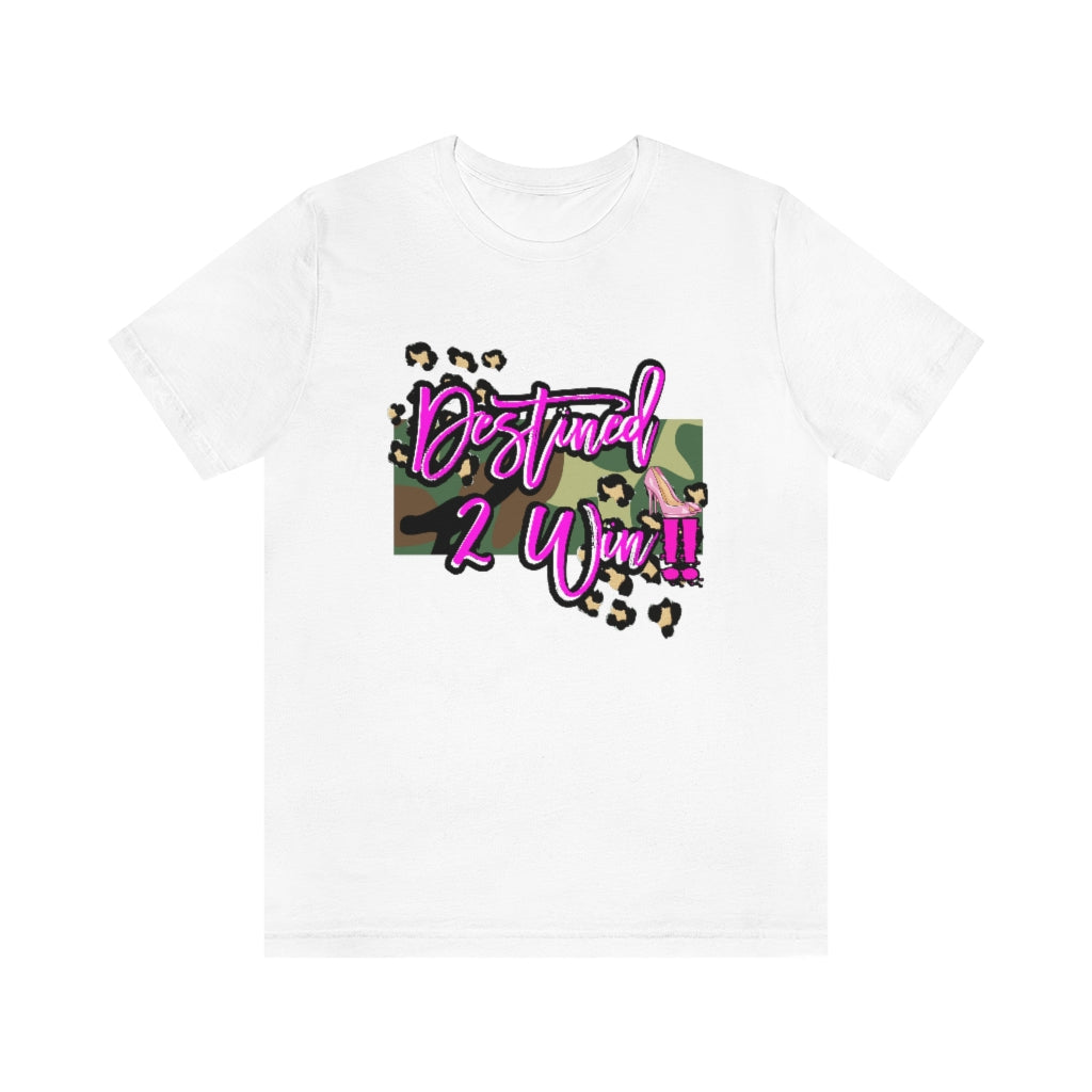 Destined 2 Win Tee